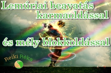 Lemúriai beavatás karmaoldással és mély blokkoldással